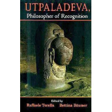 Utpaladeva (Philosopher of Recognition)